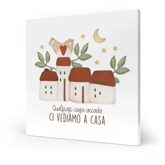 Quadro grande - Qualsiasi cosa accada ci vediamo a casa