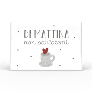 Calamita Rettangolare Parole Sante - Di mattina non parlatemi