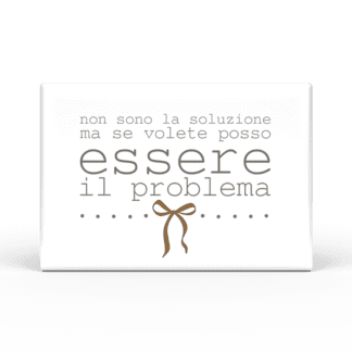 Calamita Rettangolare Parole Sante - Non sono la soluzione ma se volete posso essere il problema