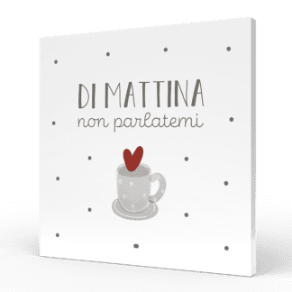 Quadro medio Parole Sante - Di mattina non parlarmi