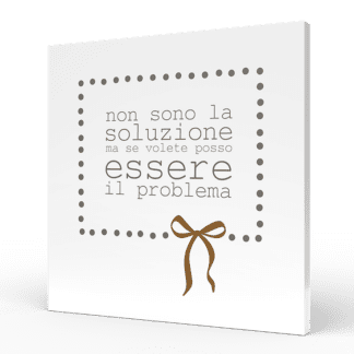 Quadro medio Parole Sante - non sono la soluzione ma se volete posso essere il problema