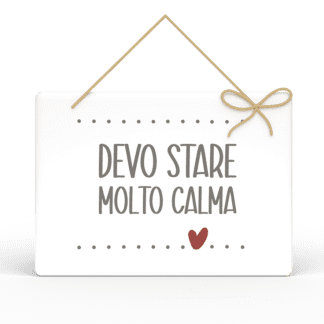 Targa Rettangolare con Spago Parole Sante - Devo stare molto calma
