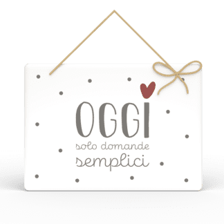 Targa Rettangolare con Spago Parole Sante - Oggi solo domande semplici