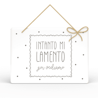 Targa Rettangolare con Spago Parole Sante - Intanto mi lamento poi vediamo