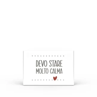 Calamita Rettangolare Parole Sante – Devo stare molto calma