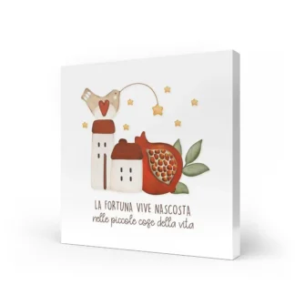 Quadro medio - La fortuna vive nascosta nelle piccole cose della vita