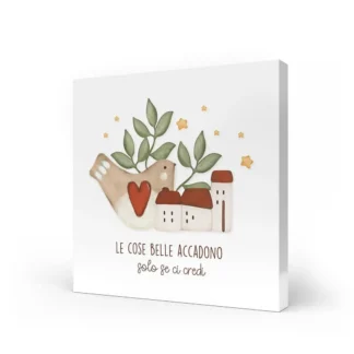 Quadro medio - Le cose belle accadono solo se ci credi