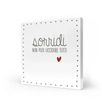 Quadro medio Parole Sante – Sorridi non puoi ucciderli tutti