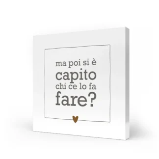 Quadro medio Parole Sante – Ma poi si è capito chi ce lo fa fare?