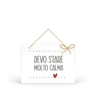 Targa Rettangolare con Spago Parole Sante – Devo stare molto calma